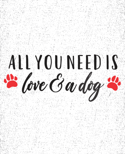 ALL YOU NEED IS LOVE & A DOG - MAJICA ZA LJUBITELJE PSOV