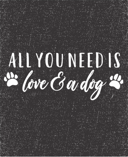 ALL YOU NEED IS LOVE & A DOG - MAJICA ZA LJUBITELJE PSOV