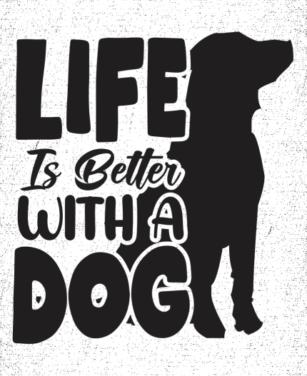 LIFE IS BETTER WITH A DOG - MAJICA ZA LJUBITELJE PSOV