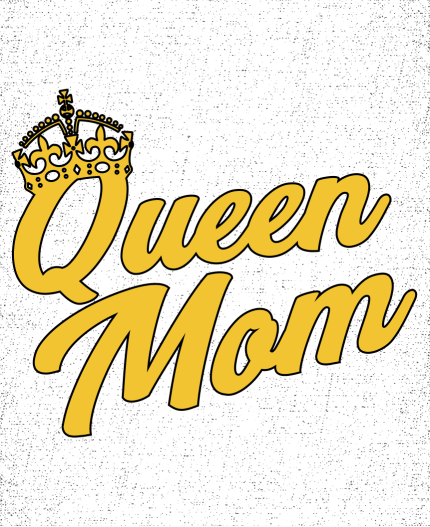 QUEEN MOM