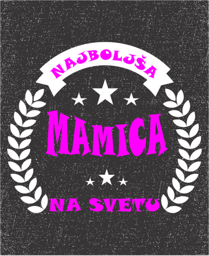 NAJBOLJŠA MAMICA NA SVETU