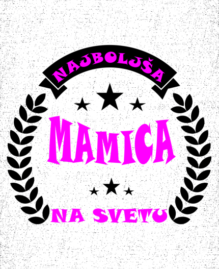 NAJBOLJŠA MAMICA NA SVETU