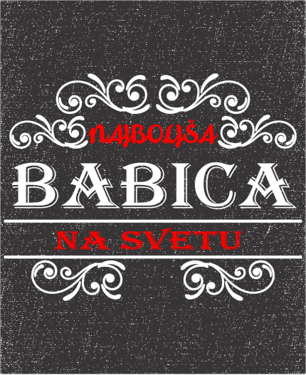 NAJBOLJŠA BABICA NA SVETU - MAJICA ZA BABICO