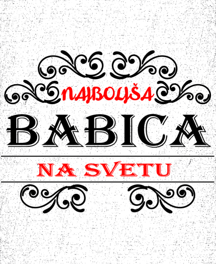 NAJBOLJŠA BABICA NA SVETU - MAJICA ZA BABICO