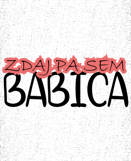 ZDAJ SEM PA BABICA - MAJICA ZA BABICO