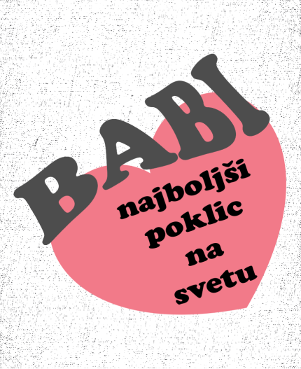 BABI, NAJBOLJŠI POKLIC NA SVETU - MAJICA ZA BABICO