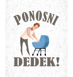 PONOSNI DEDEK! - MAJICA ZA DEDKA