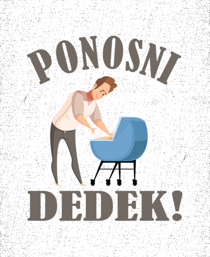 PONOSNI DEDEK! - MAJICA ZA DEDKA