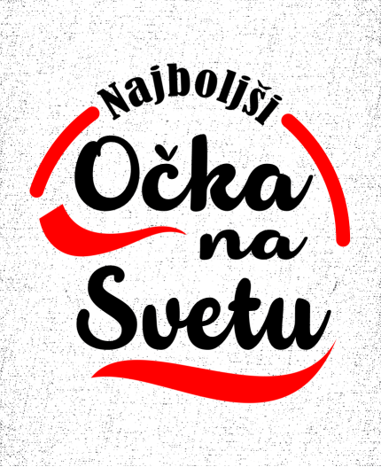 NAJBOLJŠI OČKA NA SVETU - MAJICA ZA OČETA