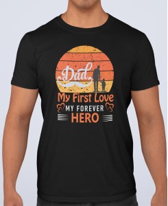 DAD MY FIRST LOVE, MY FOREVER HERO - MAJICA ZA OČETA