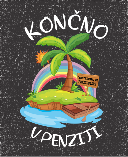 KONČNO V PENZIJI - MAJICA ZA UPOKOJITEV