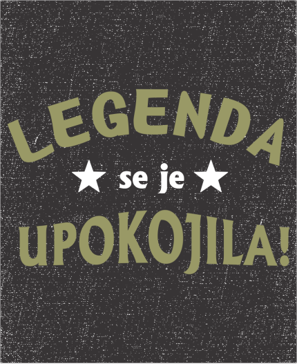 LEGENDA SE JE UPOKOJILA - MAJICA ZA UPOKOJITEV