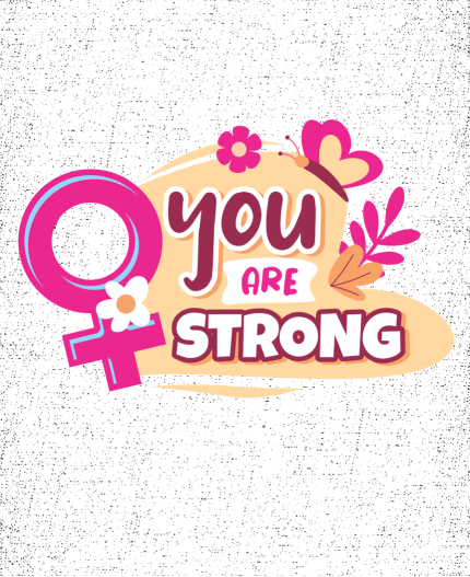 YOU ARE STRONG - MAJICA ZA 8 MAREC DAN ŽENA