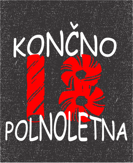 KONČNO POLNOLETNA 18 - MAJICA ZA 18 LET