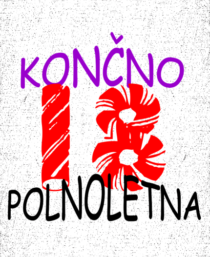 KONČNO POLNOLETNA 18 - MAJICA ZA 18 LET