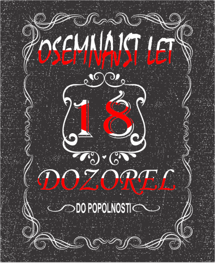 DOZOREL DO POPOLNOSTI - MAJICA ZA 18 LET