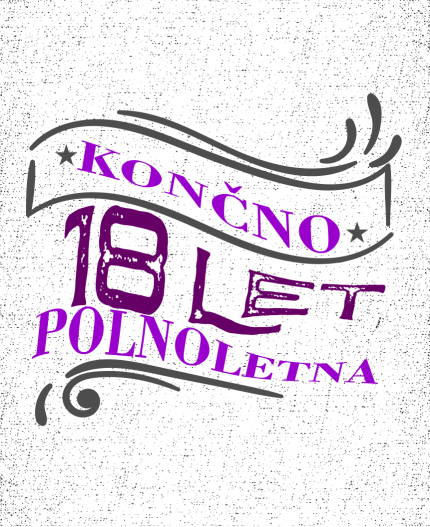 KONČNO POLNOLETNA - MAJICA ZA 18 LET