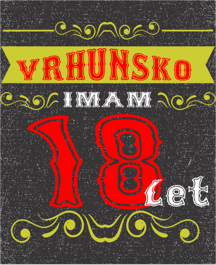 VRHUNSKO IMAM 18 LET - MAJICA ZA 18 ROJSTNI DAN