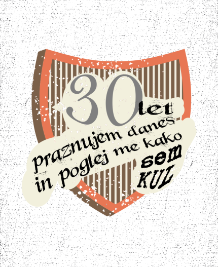 30 LET PRAZNUJEM DANES - MAJICA ZA 30 LET