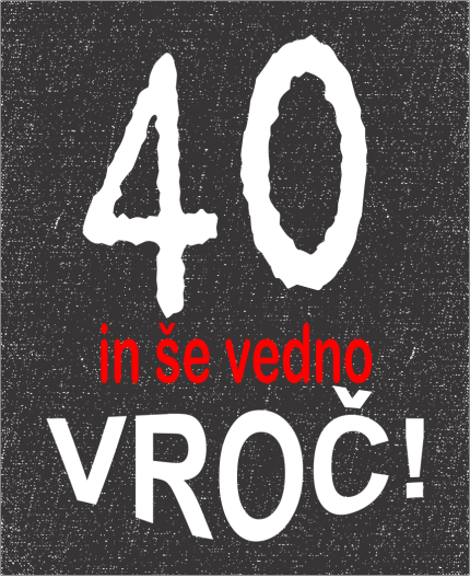 40 IN ŠE VEDNO VROČ - STAROST PO IZBIRI - MAJICA ZA 40 LET