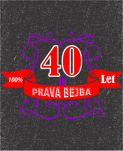 40 IN PRAVA BEJBA - STAROST PO IZBIRI - MAJICA ZA 40 LET