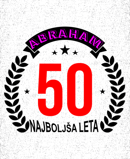 50 - ABRAHAM NAJBOLJŠA LETA - MAJICA ZA 50 LET