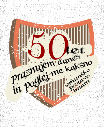 50 LET PRAZNUJEM DANES - MAJICA ZA 50 LET