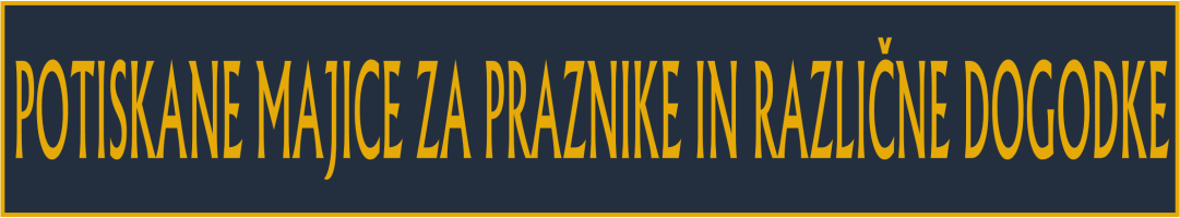 MAJICE ZA PRAZNIKE IN RAZLIČNE DOGODKE